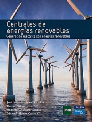 Centrales de energías renovables - José Antonio C. G.&Roque C. P.&Antonio Colmenar S.& Manuel A. C. Gil - Primera Edicion